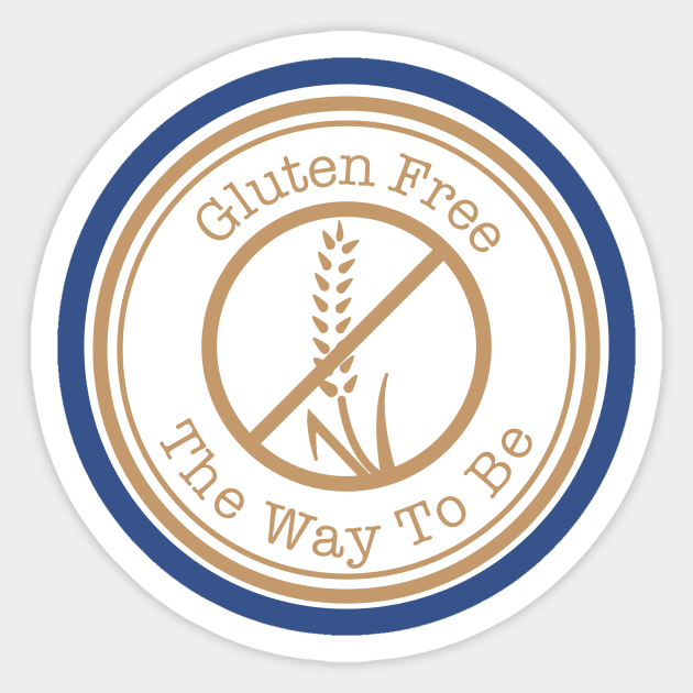 Gluten Free The Way To Be Sticker by glutenfreegear